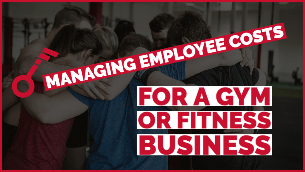 Managing Employees Costs for Gyms